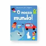O Nosso Mundo!