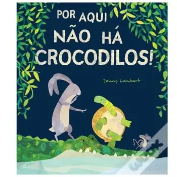 Por Aqui Não há Crocodilos!