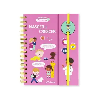 Primeiro Diz-me! Nascer e Crescer - Edicare