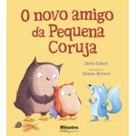 O novo amigo da pequena coruja - Minutos de Leitura